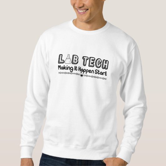 Laboratory Technician Lab Tech Making It Happen Trui (Voorkant)