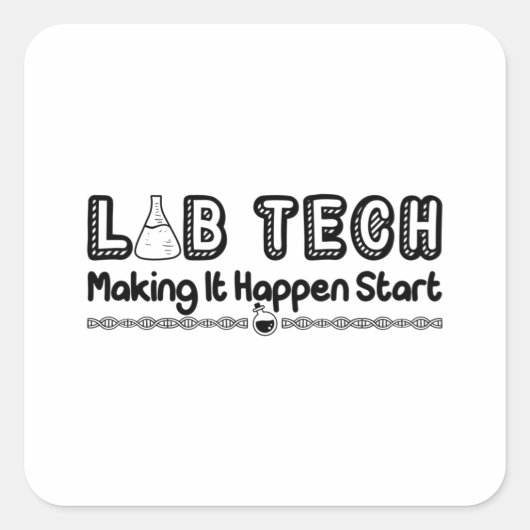 Laboratory Technician Lab Tech Making It Happen Vierkante Sticker (Voorkant)