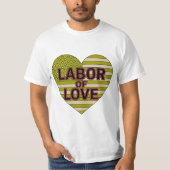 Labour of Love" T-shirt met een hartvormige Am (Voorkant)