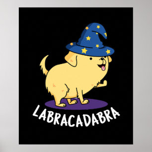 Labra-cadabra Funny Labrador Dog Pun Dark BG Poster