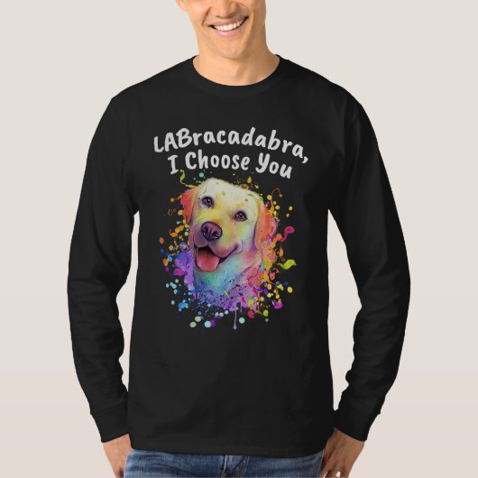 Labracadabra I Choose You Labrador Retriever Humo T-shirt (Voorkant)