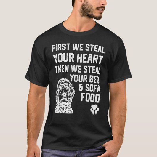 Labradoodl dog Steal Your Heart Steal Your Bed and T-shirt (Voorkant)