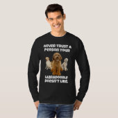 Labradoodle Dog Owner Never Trust A Person Your La T-shirt (Voorkant volledig)