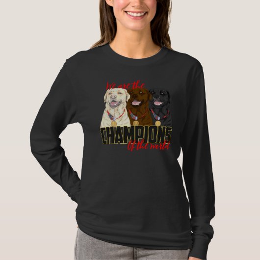 Labrador Champions! Speciaal voor Labrador Retrie T-shirt (Voorkant)