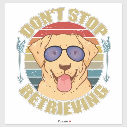 Labrador dog Don't stop retrieving Funny Sticker (Vel)