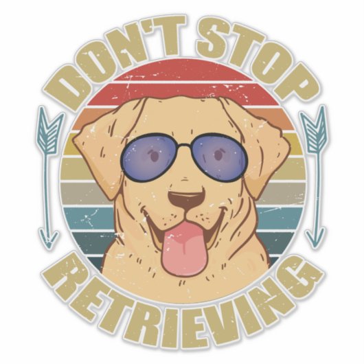 Labrador dog Don't stop retrieving Funny Sticker (Voorkant)