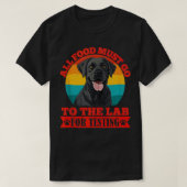 Labrador Honden AL HET VOEDSEL MOET NAAR LAB TESTE T-shirt (Design voorkant)