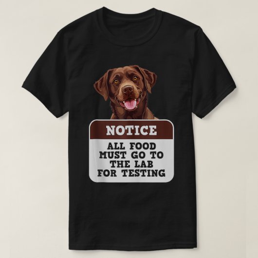 Labrador Honden AL HET VOEDSEL MOET NAAR LAB TESTE T-shirt (Design voorkant)