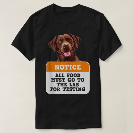Labrador Honden AL HET VOEDSEL MOET NAAR LAB TESTE T-shirt (Design voorkant)