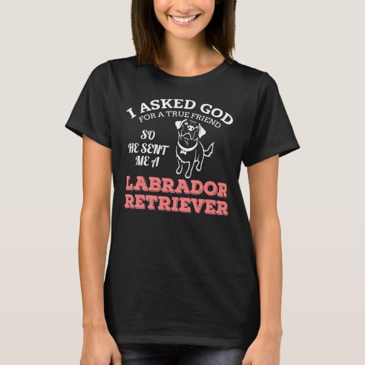 Labrador is een echte vriend t-shirt (Voorkant)