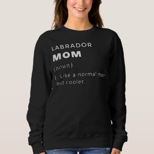 Labrador mam definitie als een normale moeder, maa trui