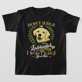 Labrador Oordeel niet over mijn Labrador Grappig C T-shirt