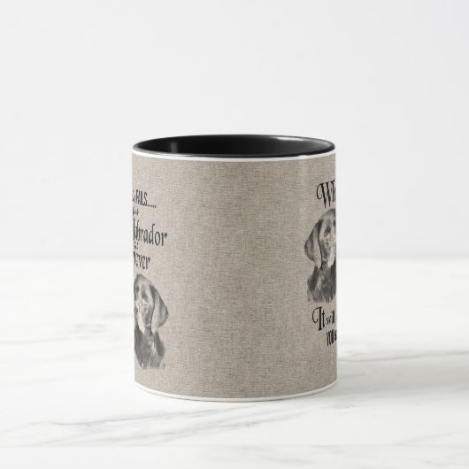 Labrador Retriever art als alles mislukt, quote Mok (Midden)