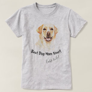 Labrador Retriever Best Dog Mam ooit T-shirt