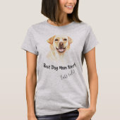 Labrador Retriever Best Dog Mam ooit T-shirt (Voorkant)