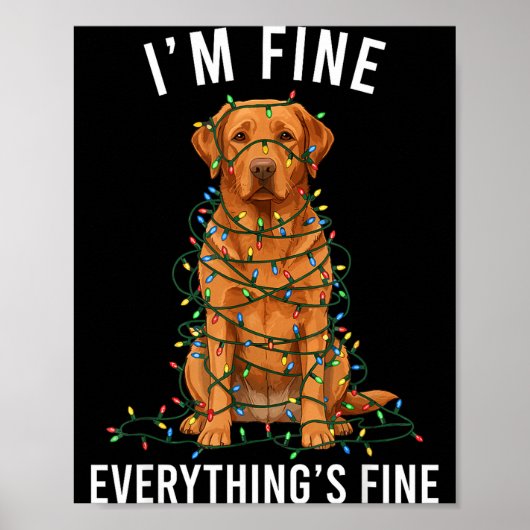 Labrador Retriever Christmas I'm Fine Everything I Poster (Voorkant)