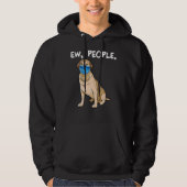 Labrador Retriever Ew People Dog Hoodie (Voorkant)
