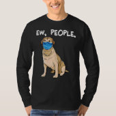 Labrador Retriever Ew People Dog T-shirt (Voorkant)