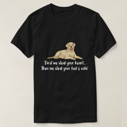 Labrador Retriever First We Steal Your Heart. Perf T-shirt (Design voorkant)