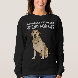 Labrador Retriever Friend for Life Dog Friendship Trui