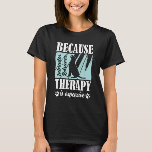 Labrador Retriever Omdat Therapie Duur Is La T-shirt