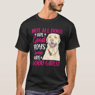 Labrador Retriever Sommige zijn goed bevonden meis T-shirt