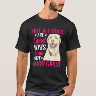 Labrador Retriever Sommige zijn goed bevonden meis T-shirt