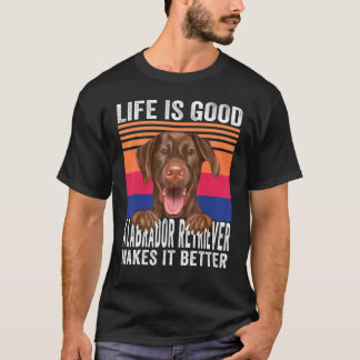 Labrador Retrievers maakt je leven goed 1 T-shirt