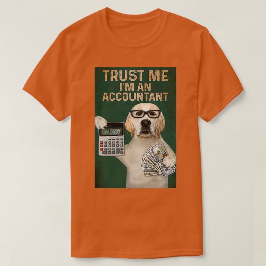 LABRADOR VERTROUWT ME Ix27M EEN ACCOUNTANT VI T-shirt (Design voorkant)