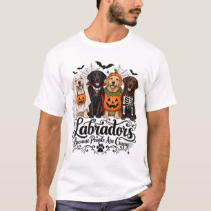 Labradors Omdat Mensen Eng Zijn Halloween Honden T-shirt