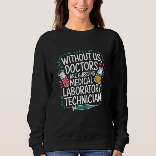 Labtechnicus citaat voor Laboratoriumtechnicus Lab Trui (Voorkant)
