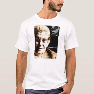 Lacan Quote Psychoanalysis T-shirt