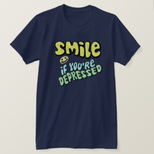 Lach - als je depressief bent t-shirt