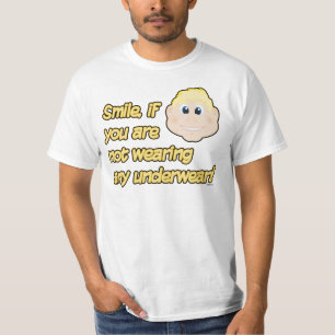 Lach, als je geen ondergoed draagt! t-shirt
