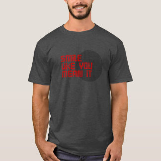 Lach alsof je het bedoelt. t-shirt