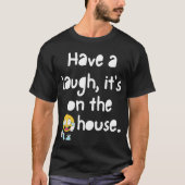 Lach maar, het is een T-shirt van huis (Voorkant)