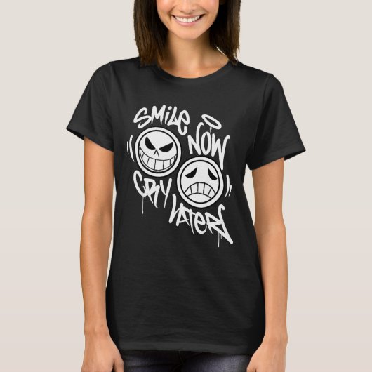 Lach nu, huil later graffiti t-shirt (Voorkant)