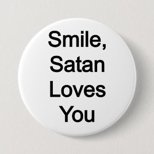 Lach, Satan houdt van je Ronde Button 7,6 Cm