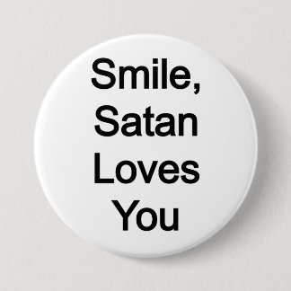 Lach, Satan houdt van je Ronde Button 7,6 Cm