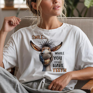 Lach terwijl je nog tanden hebt t-shirt