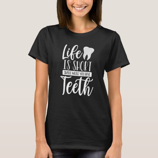 Lach terwijl u tanden tandarts hebt t-shirt (Voorkant)
