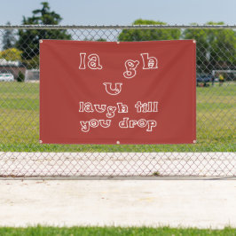 Lach tot je valt spandoek