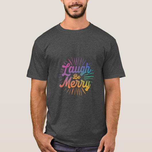 "Lach vrolijk" T-shirt (Voorkant)