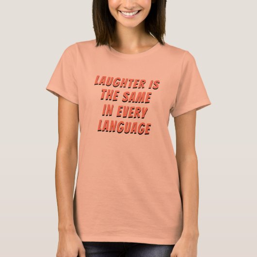 Lachen hetzelfde in elke taal t-shirt (Voorkant)