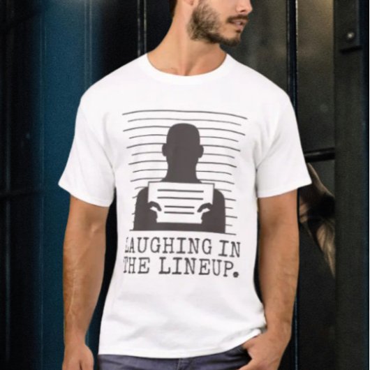 Lachen in de identiteitsparade t-shirt