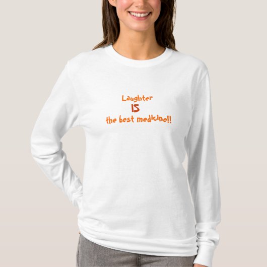 Lachen is het beste medicijn! t-shirt (Voorkant)