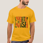 Lachen is overvloedig t-shirt (Voorkant)