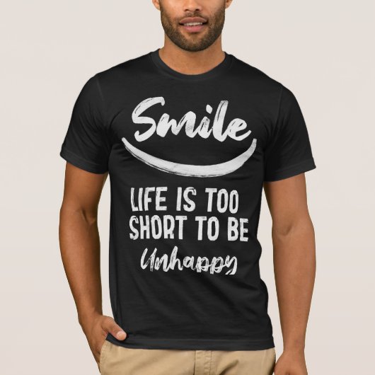 Lachen is te kort om ongelukkig te zijn t-shirt (Voorkant)