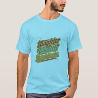 Lachen rijkdom geluk t-shirt
