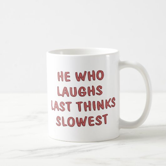 lacht als laatste koffiemok (Rechts)